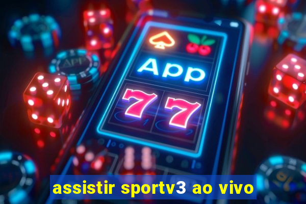 assistir sportv3 ao vivo